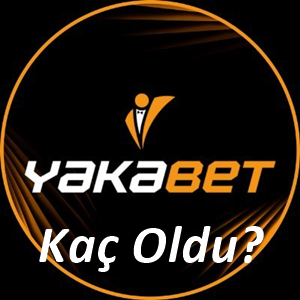 Yakabet kaç oldu